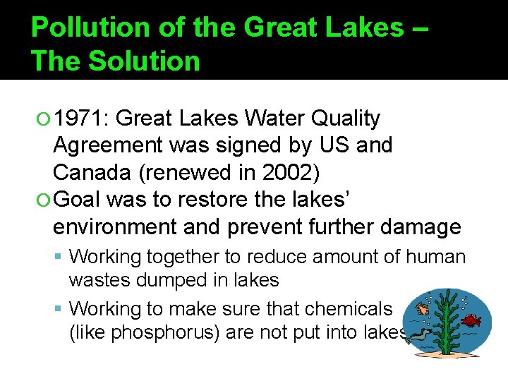 Pollution of the Great Lakes – The Solution 1971: Great Lakes Water Quality Agreement