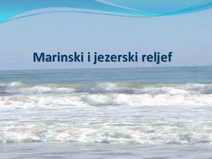 Marinski i jezerski reljef 