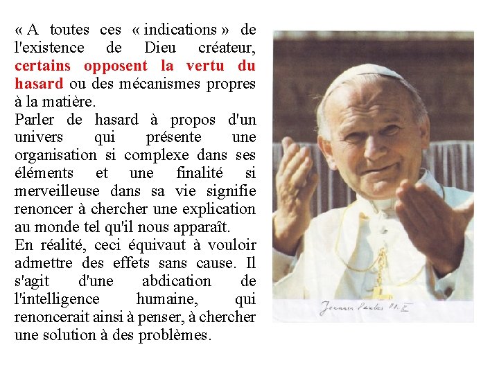  « A toutes ces « indications » de l'existence de Dieu créateur, certains