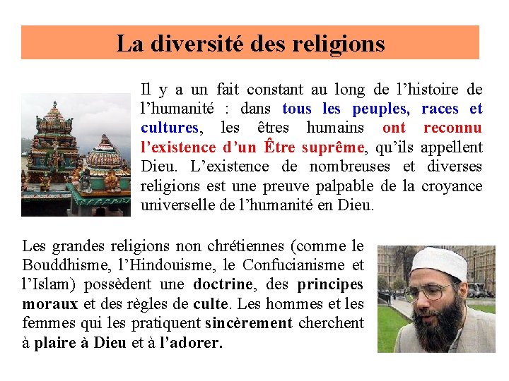 La diversité des religions Il y a un fait constant au long de l’histoire