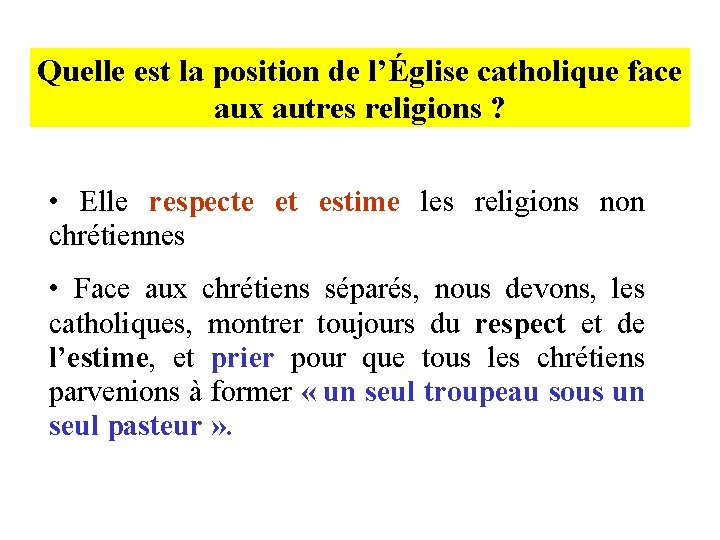 Quelle est la position de l’Église catholique face aux autres religions ? • Elle