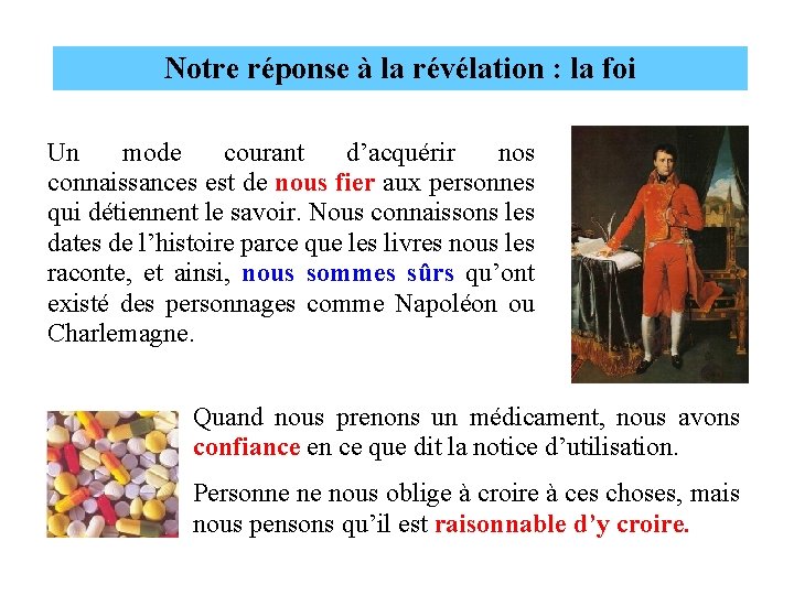 Notre réponse à la révélation : la foi Un mode courant d’acquérir nos connaissances