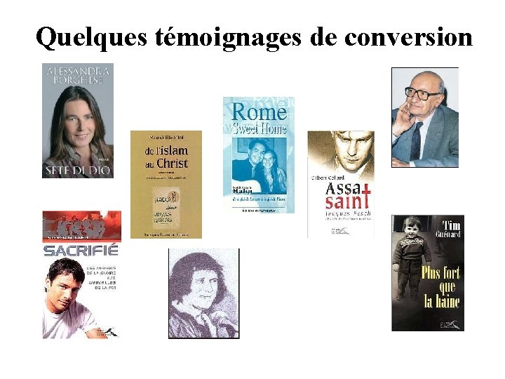 Quelques témoignages de conversion 