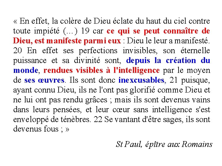  « En effet, la colère de Dieu éclate du haut du ciel contre