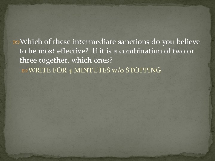  Which of these intermediate sanctions do you believe to be most effective? If