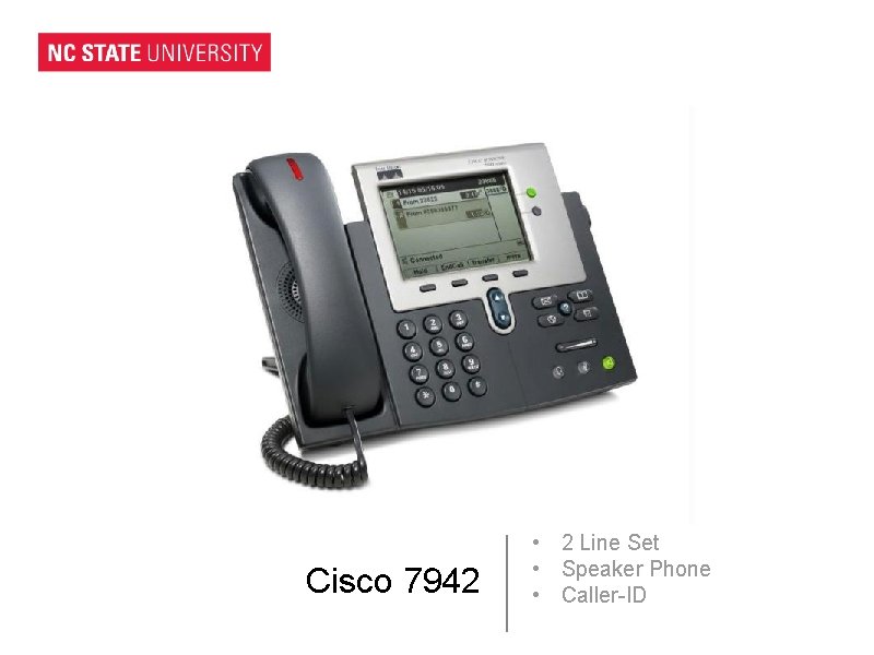 Cisco 7942 • 2 Line Set • Speaker Phone • Caller-ID Cisco 7942 • 2 Line Set • Speaker Phone • Caller-ID