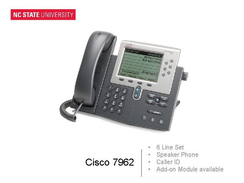 Cisco 7962 • • 6 Line Set Speaker Phone Caller ID Add-on Module available Cisco 7962 • • 6 Line Set Speaker Phone Caller ID Add-on Module available