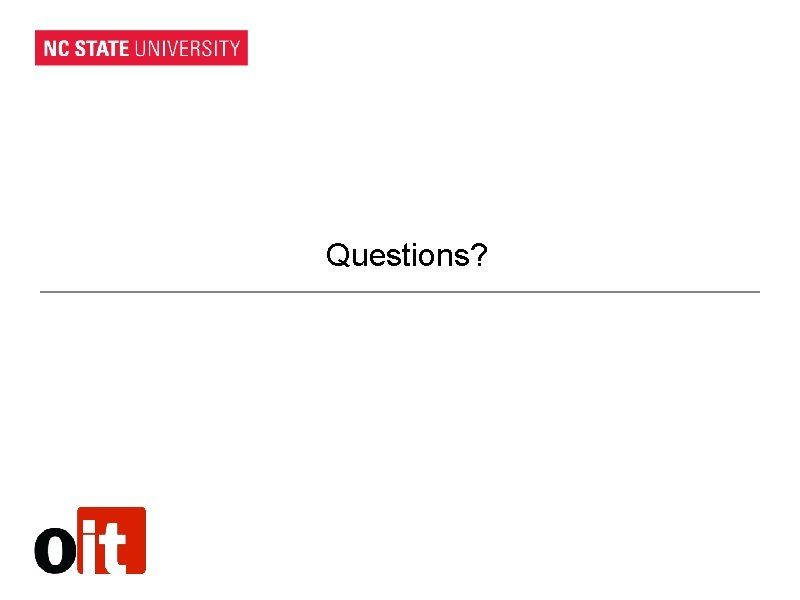 Questions? Questions?