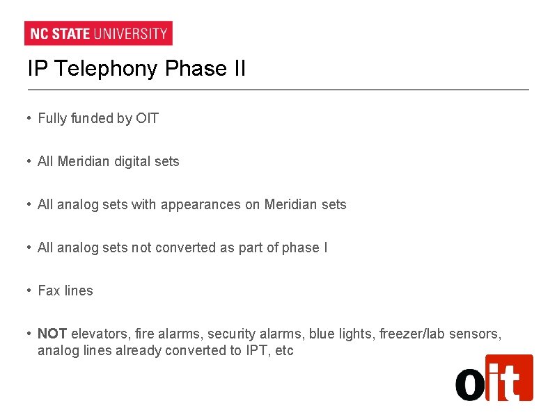IP Telephony Phase II • Fully funded by OIT • All Meridian digital sets IP Telephony Phase II • Fully funded by OIT • All Meridian digital sets