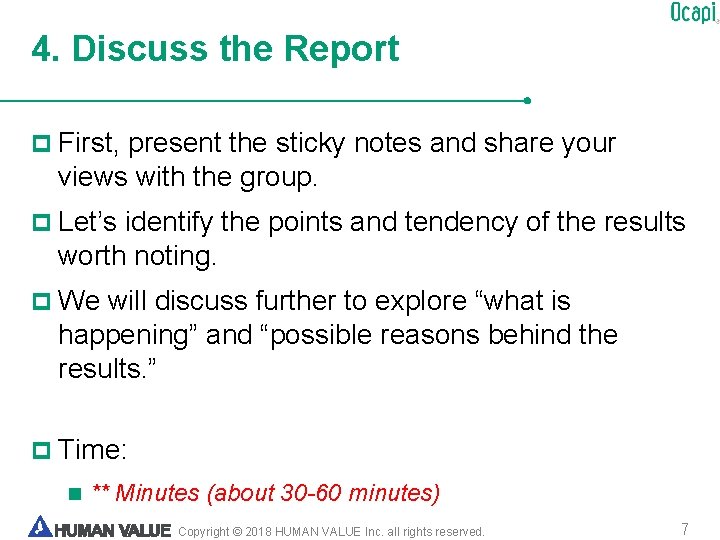 4. Discuss the Report p First, present the sticky notes and share your views