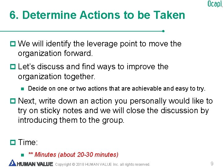 6. Determine Actions to be Taken p We will identify the leverage point to