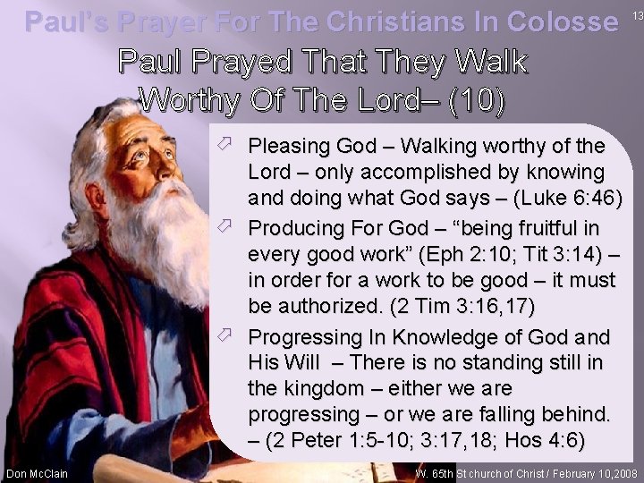 Paul’s Prayer For The Christians In Colosse 13 Paul Prayed That They Walk Worthy