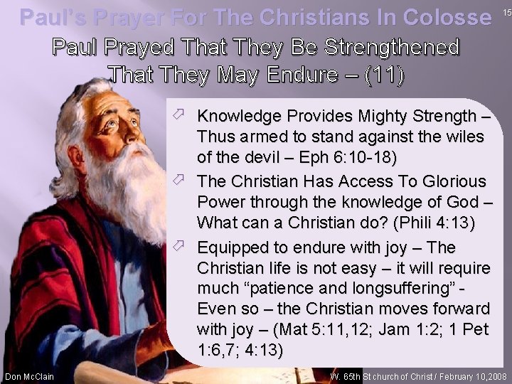 Paul’s Prayer For The Christians In Colosse Paul Prayed That They Be Strengthened That