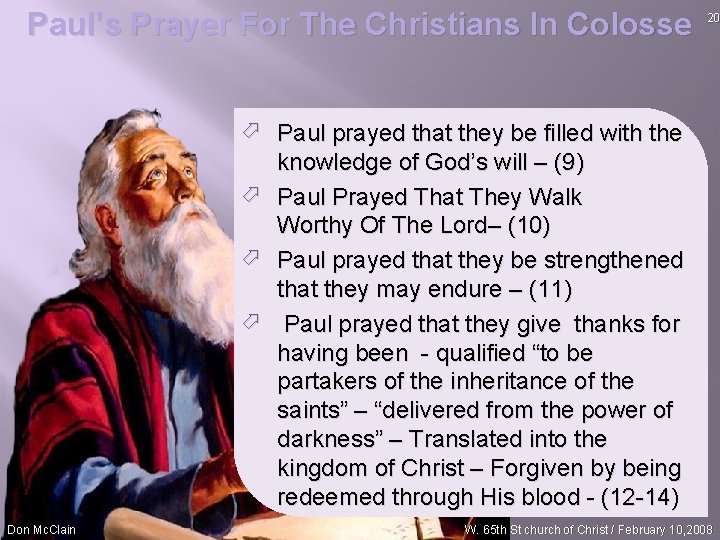 Paul’s Prayer For The Christians In Colosse 20 ö Paul prayed that they be