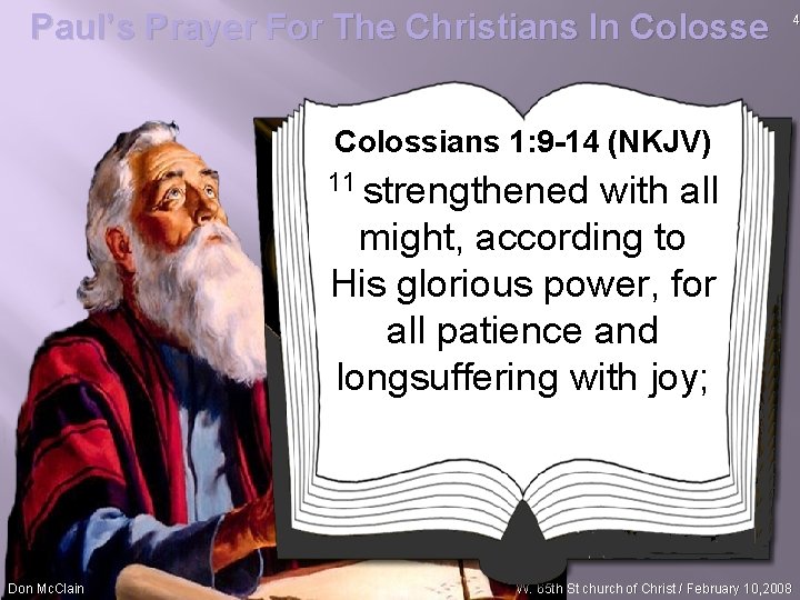 Paul’s Prayer For The Christians In Colosse Colossians 1: 9 -14 (NKJV) 11 strengthened