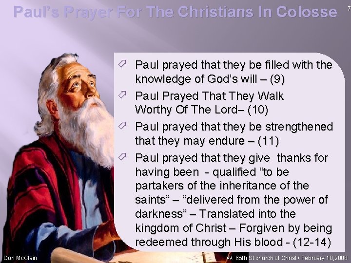 Paul’s Prayer For The Christians In Colosse ö Paul prayed that they be filled