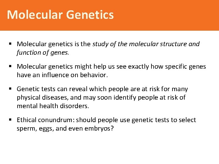 Molecular Genetics § Molecular genetics is the study of the molecular structure and function