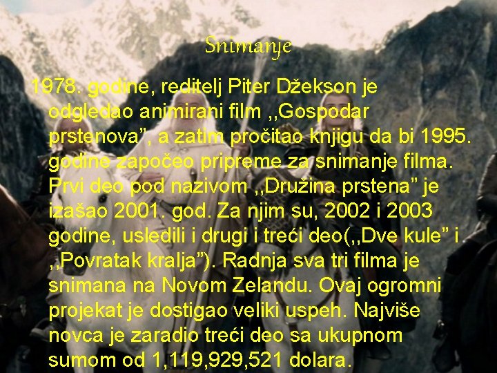Snimanje 1978. godine, reditelj Piter Džekson je odgledao animirani film , , Gospodar prstenova”, Snimanje 1978. godine, reditelj Piter Džekson je odgledao animirani film , , Gospodar prstenova”,