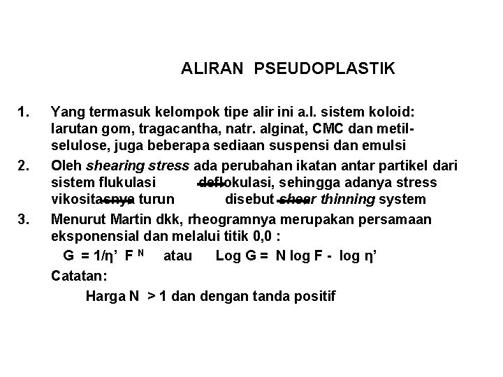 ALIRAN PSEUDOPLASTIK 1. 2. 3. Yang termasuk kelompok tipe alir ini a. l. sistem