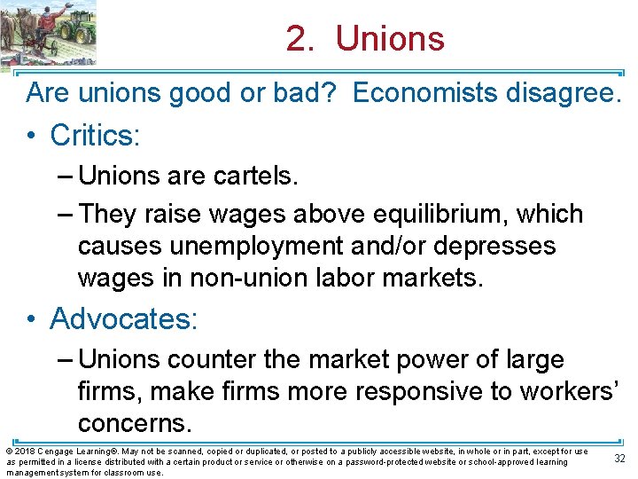 2. Unions Are unions good or bad? Economists disagree. • Critics: – Unions are