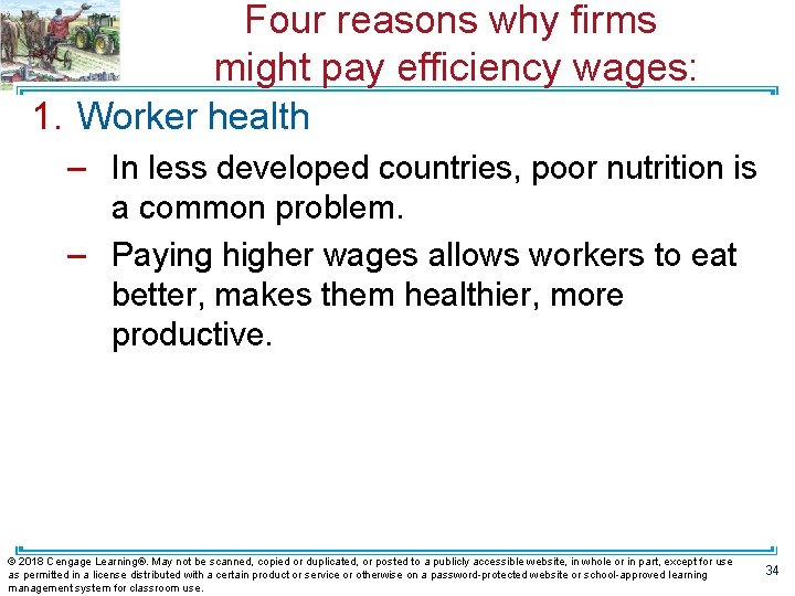 Four reasons why firms might pay efficiency wages: 1. Worker health – In less