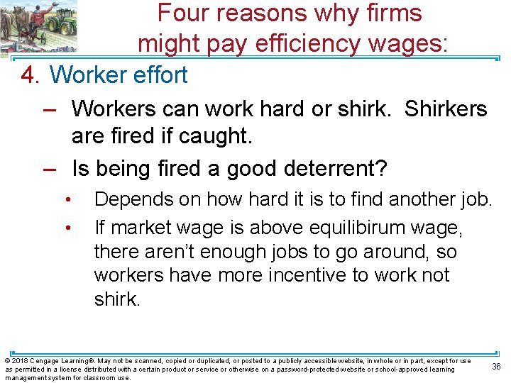 Four reasons why firms might pay efficiency wages: 4. Worker effort – Workers can