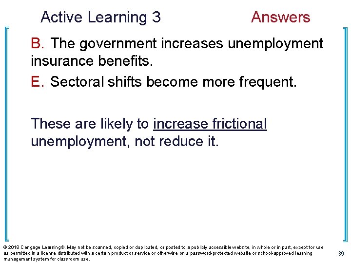 Active Learning 3 Answers B. The government increases unemployment insurance benefits. E. Sectoral shifts