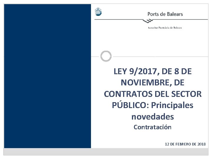 LEY 9/2017, DE 8 DE NOVIEMBRE, DE CONTRATOS DEL SECTOR PÚBLICO: Principales novedades Contratación