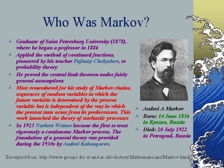 Who Was Markov? © Graduate of Saint Petersburg University (1878), where he began a