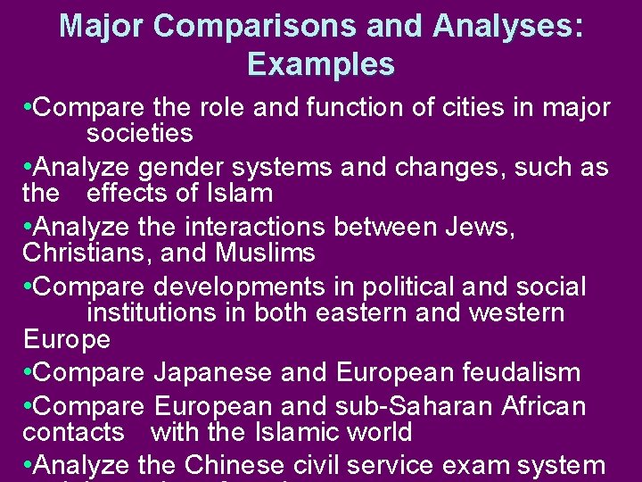 Major Comparisons and Analyses: Examples • Compare the role and function of cities in