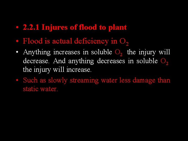  • 2. 2. 1 Injures of flood to plant • Flood is actual
