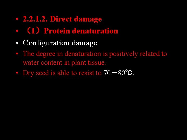  • 2. 2. 1. 2. Direct damage • （1）Protein denaturation • Configuration damage