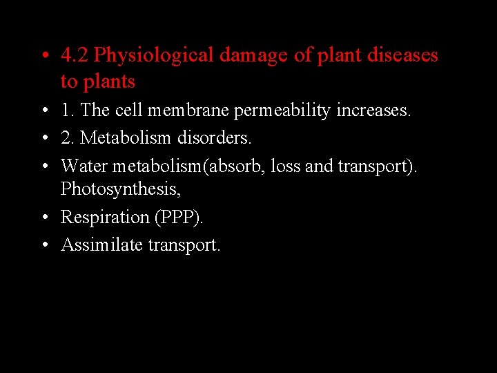  • 4. 2 Physiological damage of plant diseases to plants • 1. The