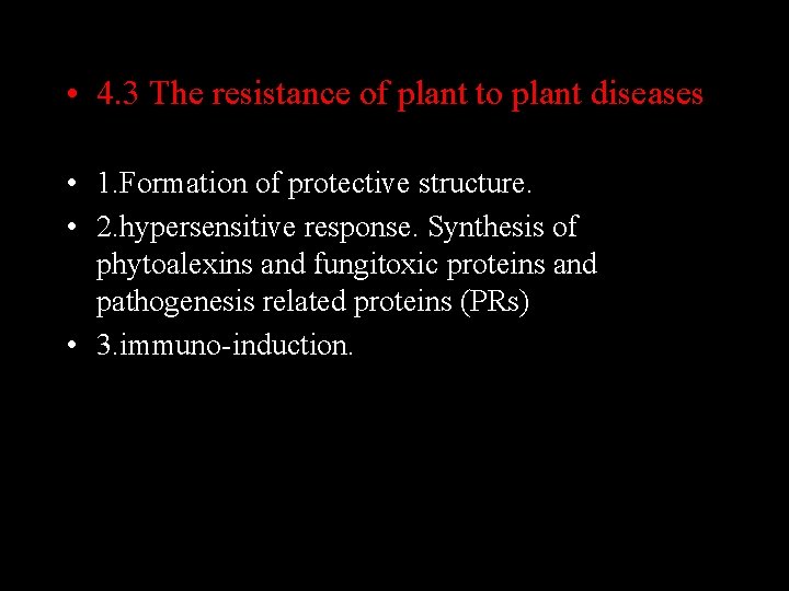  • 4. 3 The resistance of plant to plant diseases • 1. Formation