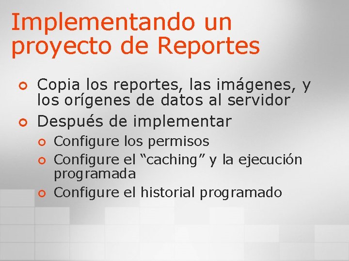 Implementando un proyecto de Reportes ¢ ¢ Copia los reportes, las imágenes, y los