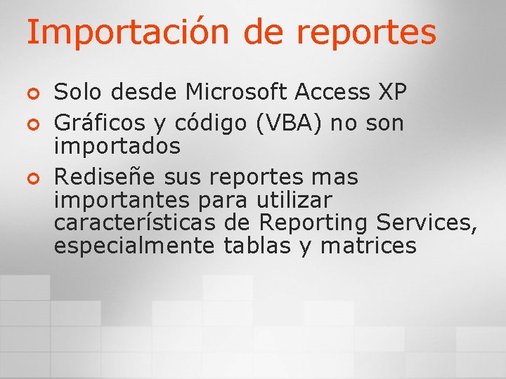 Importación de reportes ¢ ¢ ¢ Solo desde Microsoft Access XP Gráficos y código