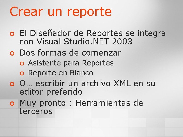 Crear un reporte ¢ ¢ El Diseñador de Reportes se integra con Visual Studio.
