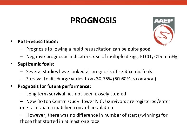 PROGNOSIS • Post-resuscitation: – Prognosis following a rapid resuscitation can be quite good – PROGNOSIS • Post-resuscitation: – Prognosis following a rapid resuscitation can be quite good –
