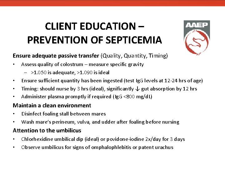 CLIENT EDUCATION – PREVENTION OF SEPTICEMIA Ensure adequate passive transfer (Quality, Quantity, Timing) • CLIENT EDUCATION – PREVENTION OF SEPTICEMIA Ensure adequate passive transfer (Quality, Quantity, Timing) •
