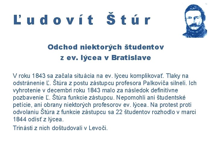 Ľudovít Štúr Odchod niektorých študentov z ev. lýcea v Bratislave V roku 1843 sa