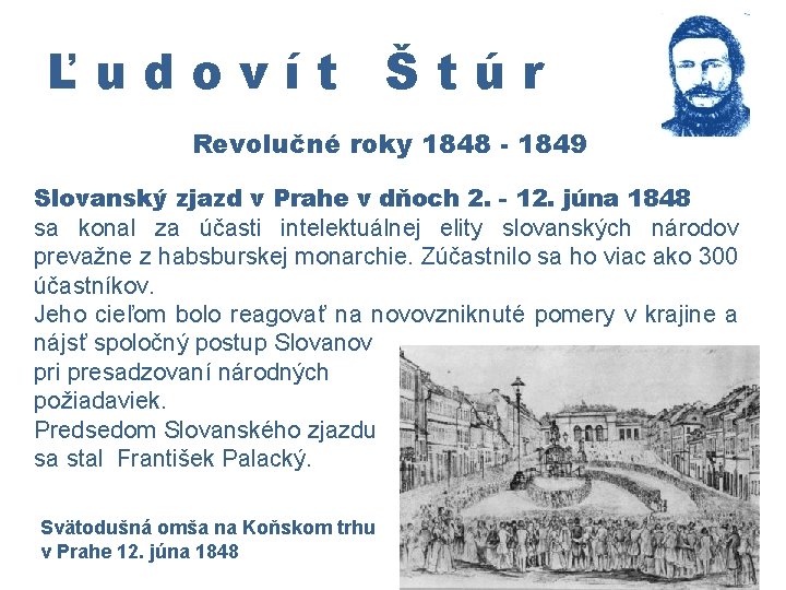 Ľudovít Štúr Revolučné roky 1848 - 1849 Slovanský zjazd v Prahe v dňoch 2.