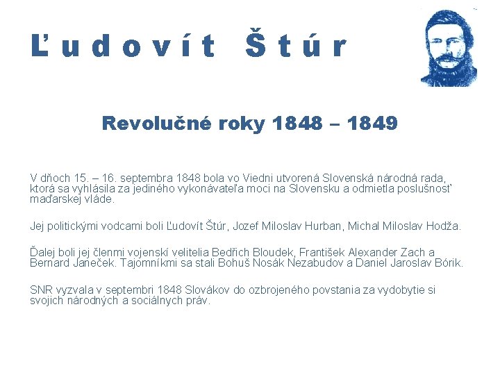 Ľudovít Štúr Revolučné roky 1848 – 1849 V dňoch 15. – 16. septembra 1848