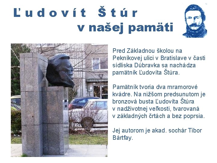 Ľudovít Štúr v našej pamäti Pred Základnou školou na Pekníkovej ulici v Bratislave v