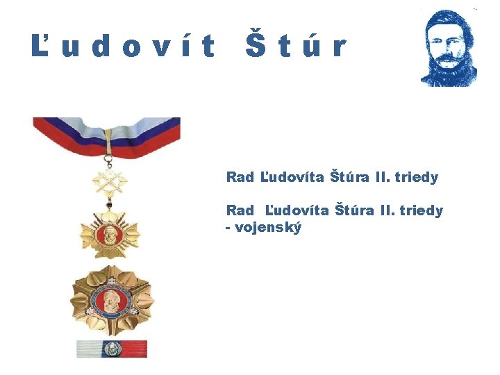 Ľudovít Štúr Rad Ľudovíta Štúra II. triedy - vojenský 