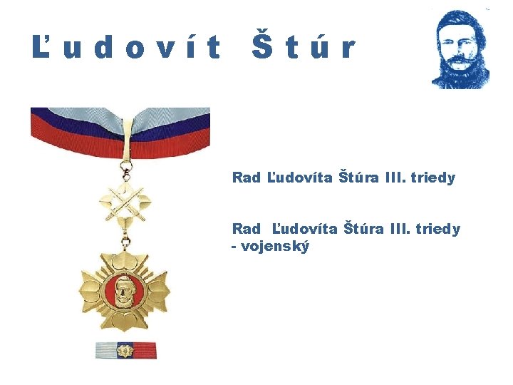 Ľudovít Štúr Rad Ľudovíta Štúra III. triedy - vojenský 