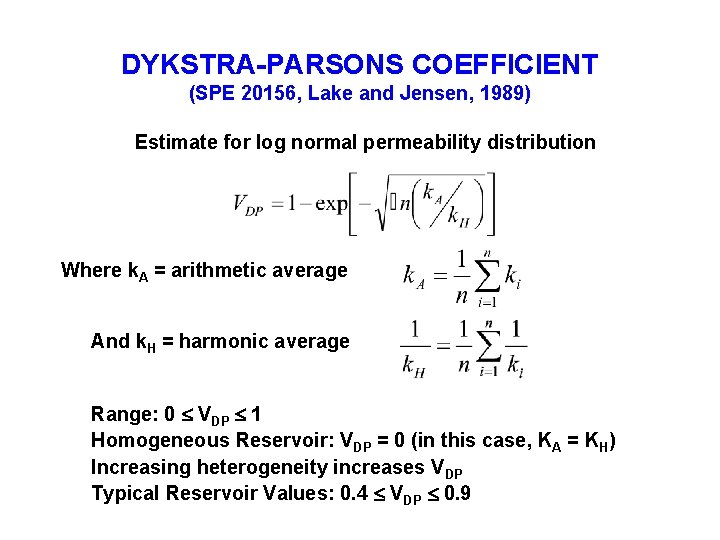 DYKSTRA-PARSONS COEFFICIENT (SPE 20156, Lake and Jensen, 1989) Estimate for log normal permeability distribution