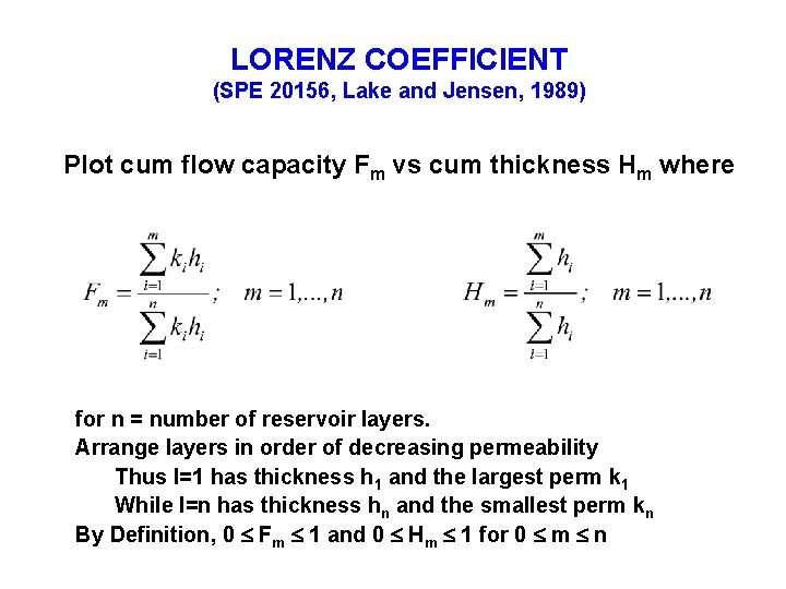 LORENZ COEFFICIENT (SPE 20156, Lake and Jensen, 1989) Plot cum flow capacity Fm vs