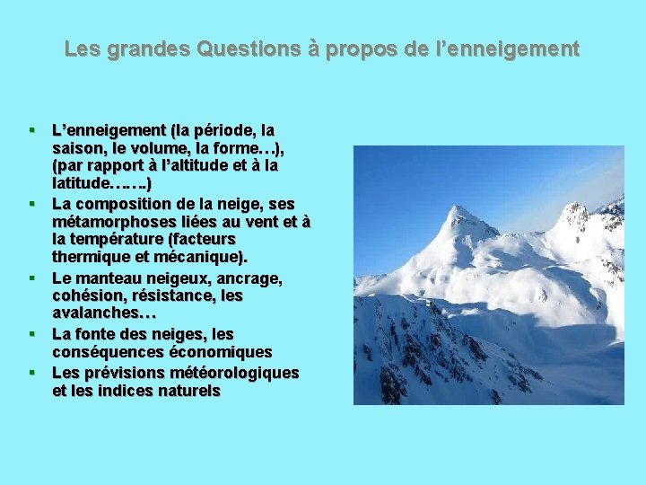 Les grandes Questions à propos de l’enneigement § L’enneigement (la période, la saison, le