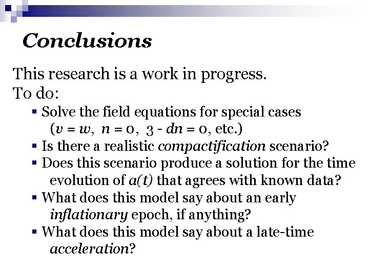 Conclusions This research is a work in progress. To do: § Solve the field