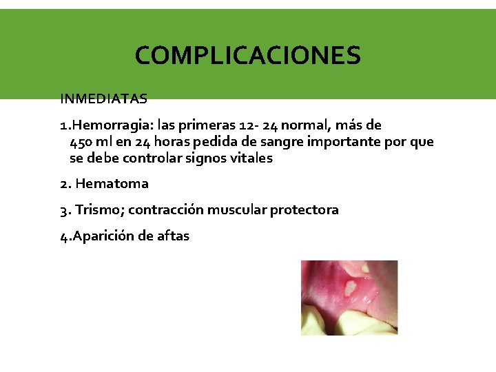COMPLICACIONES INMEDIATAS 1. Hemorragia: las primeras 12 - 24 normal, más de 450 ml